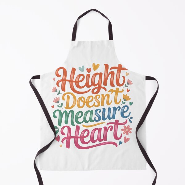Item preview, Height doesn't measure heart .. designed and sold by nimmitrends.