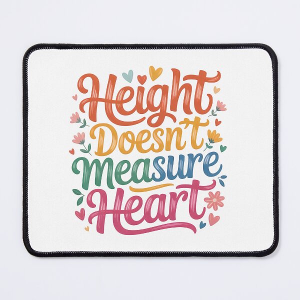Item preview, Height doesn't measure heart .. designed and sold by nimmitrends.