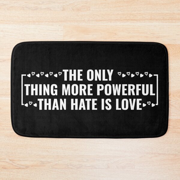 Item preview, The Only Thing More Powerful Than Hate Is Love – Inspirational Quote Graphic Tee & Gifts designed and sold by Teetreasure2.