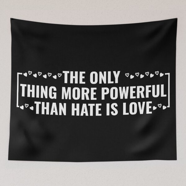 Item preview, The Only Thing More Powerful Than Hate Is Love – Inspirational Quote Graphic Tee & Gifts designed and sold by Teetreasure2.