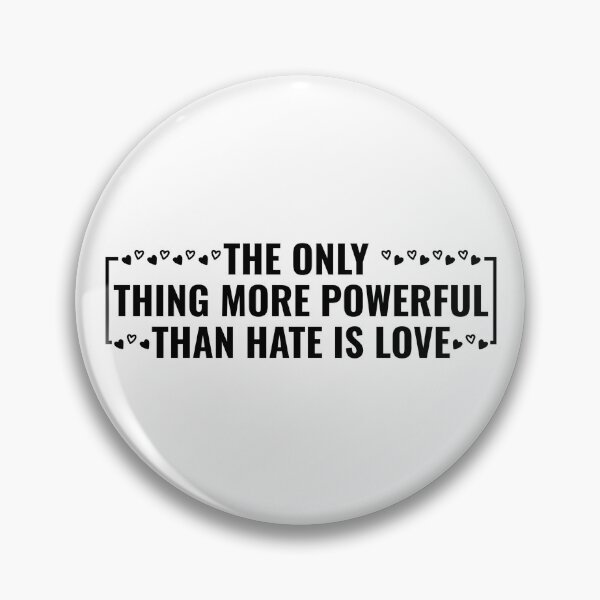 Item preview, The Only Thing More Powerful Than Hate Is Love – Inspirational Quote Graphic Tee & Gifts designed and sold by Teetreasure2.