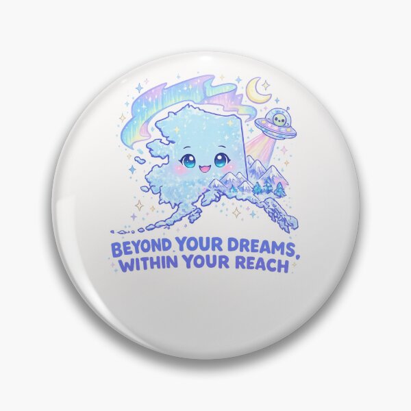 Item preview, Beyond Your Dreams Within Your Reach Cute Alaska State designed and sold by Places On Earth.