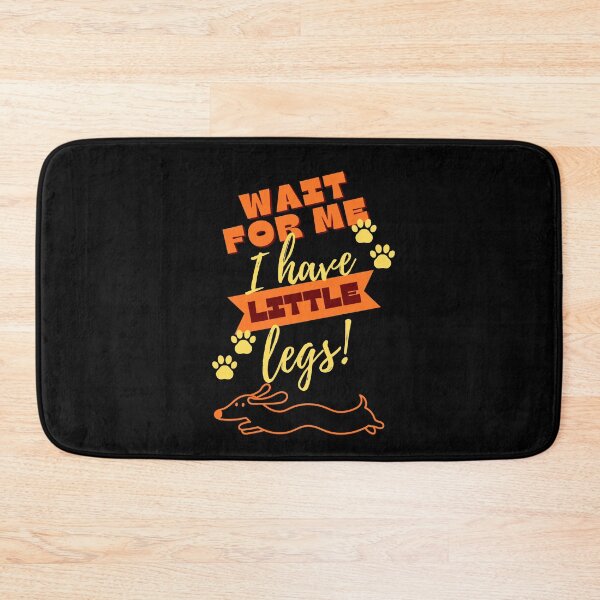 Item preview, Wait For Me I Have Little Legs - Funny Dachshund Wiener Dog Quote designed and sold by JB-designstudio.