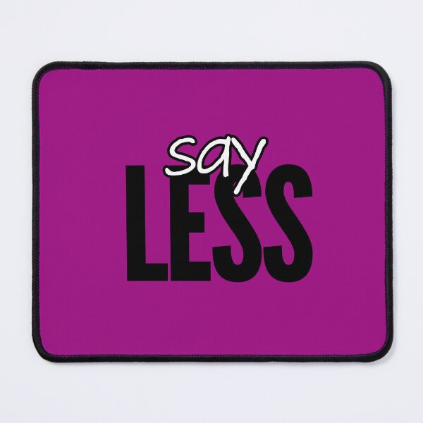 Item preview, Say Less Minimalist Streetwear Typography designed and sold by Teale-Studio.