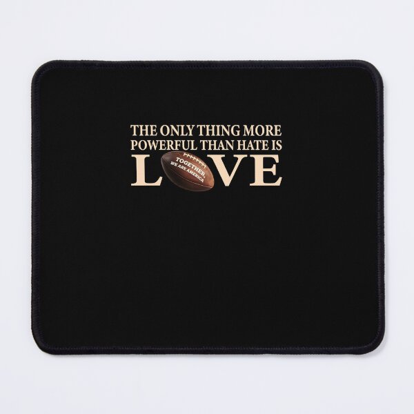 Item preview, The Only Thing More Powerful Than Hate Is Love Football Fans designed and sold by najaks.