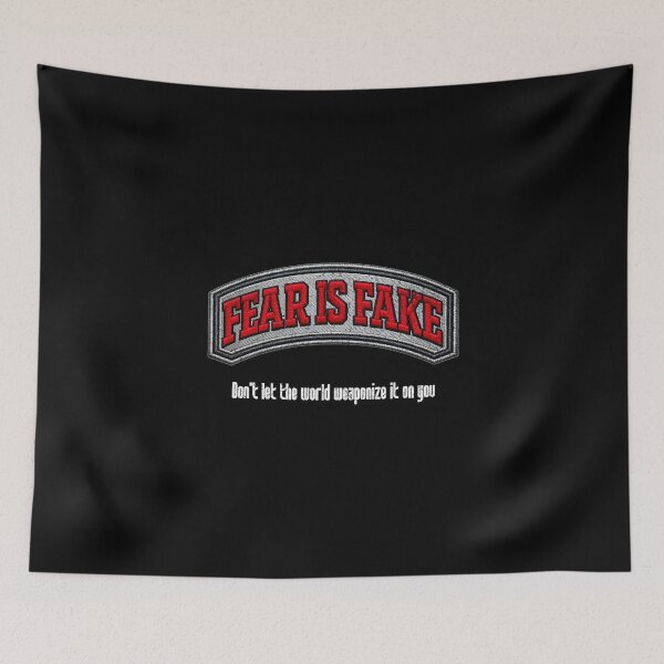 Item preview, Fear is fake. Don't let the world weaponize it on you. designed and sold by Pflugart.