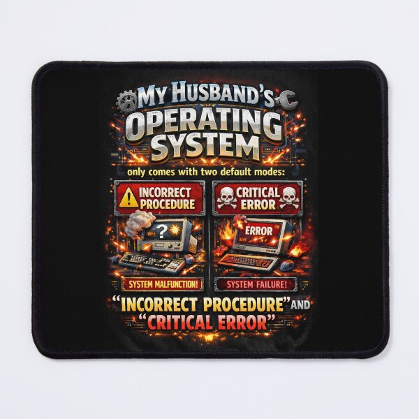 Item preview, My Husband's Operating System only comes with two default modes 'Incorrect Procedure' and 'Critical Error' designed and sold by Pirate-Coast.