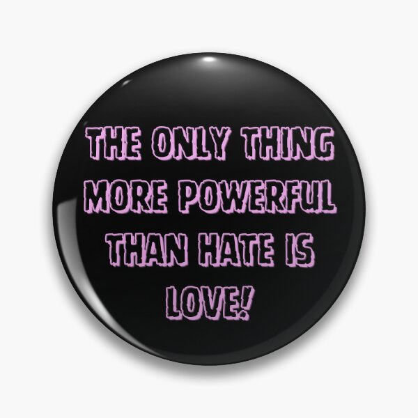 Item preview, The Only Thing More Powerful Than Hate Is Love designed and sold by MONI854.