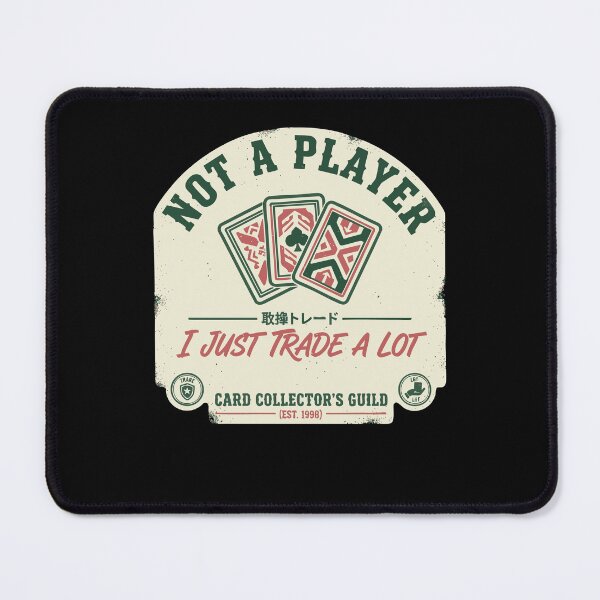 Item preview, Not A Player I Just Trade A Lot Trading Card designed and sold by LuminOrb.