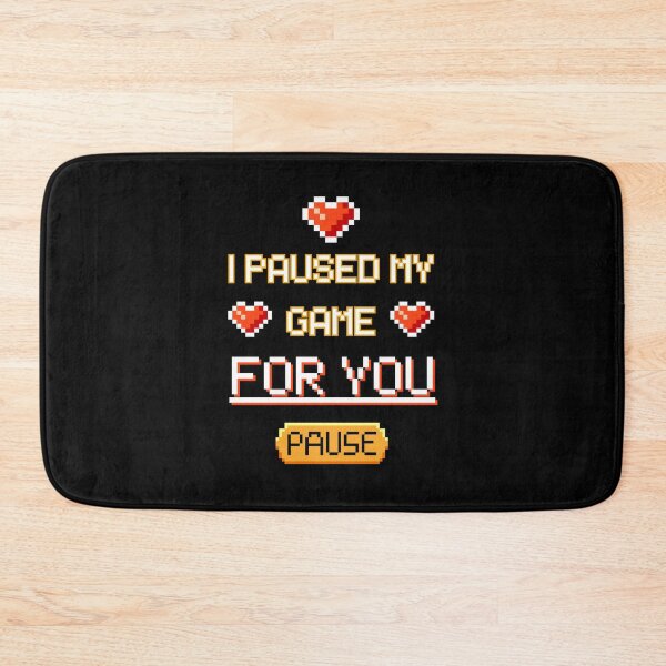 Item preview, I Paused My Game For You - Funny 8-Bit Retro Gamer Love Quote designed and sold by JB-designstudio.
