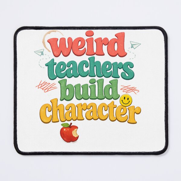Item preview, Weird Teachers Build Character, Best Teachers  designed and sold by faridman.
