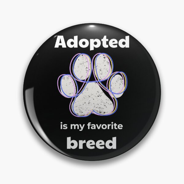Item preview, Adopted is My Favorite Breed designed and sold by oso-de-color.