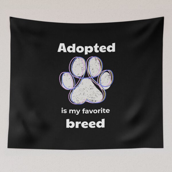 Item preview, Adopted is My Favorite Breed designed and sold by oso-de-color.