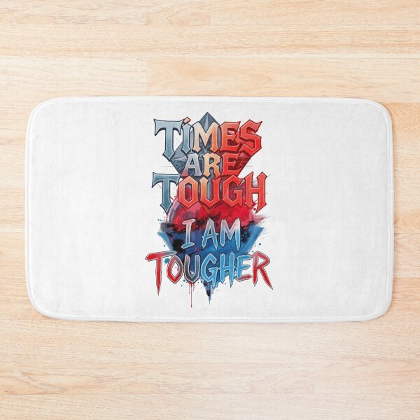 Item preview, Times Are Tough, I Am Tougher designed and sold by Pirate-Coast.
