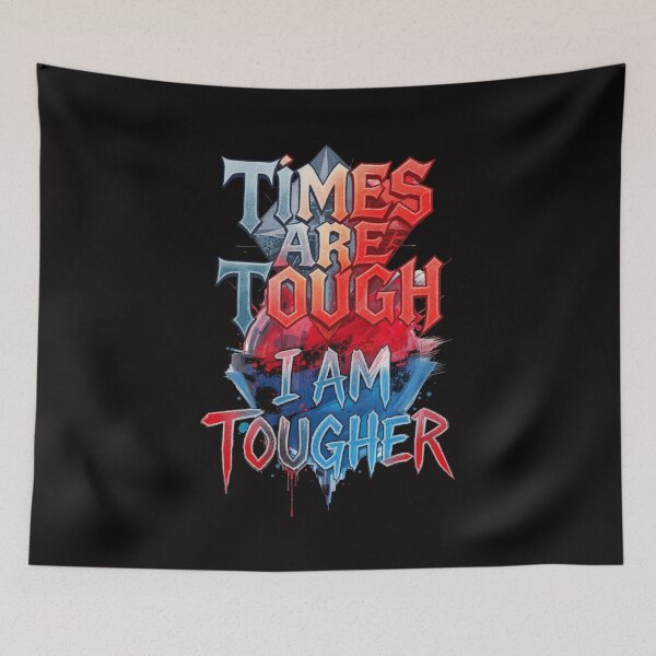 Item preview, Times Are Tough, I Am Tougher designed and sold by Pirate-Coast.