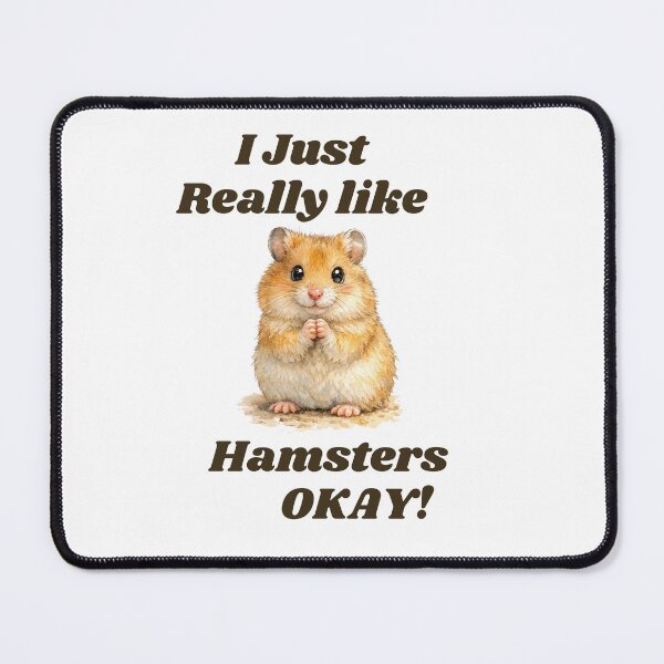 Item preview, Hamster Lover I Just Really Like Hamsters OKAY Cute Hamster Design designed and sold by TheScruffyGoose.