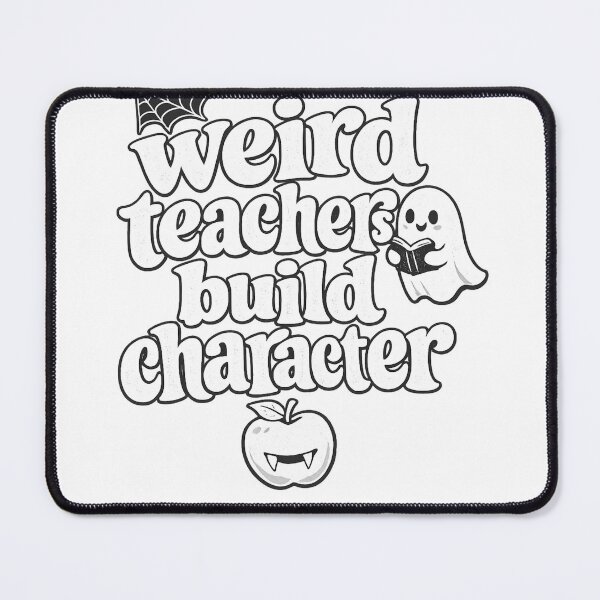 Item preview, Weird Teachers Build Character, Best Teachers designed and sold by faridman.
