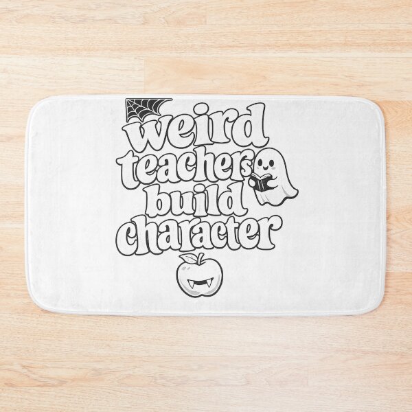 Item preview, Weird Teachers Build Character, Best Teachers  designed and sold by faridman.