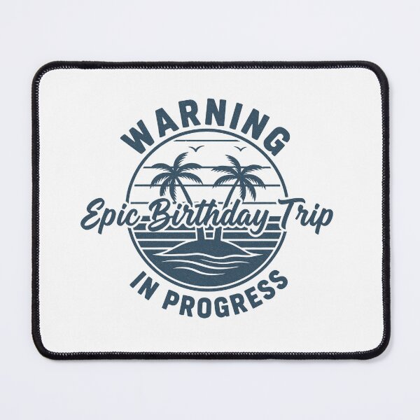Item preview, Warning Epic Birthday Trip In Progress designed and sold by CrispyMeowsart.