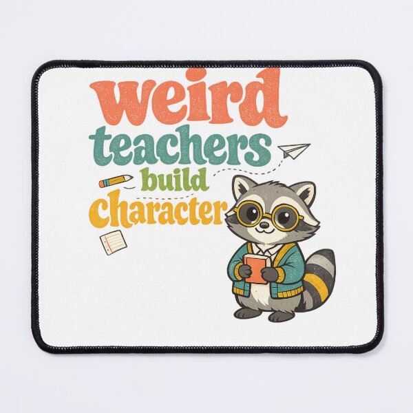 Item preview, Weird Teachers Build Character, Best Teachers designed and sold by faridman.
