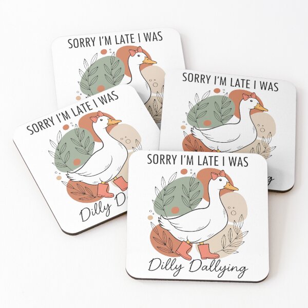 Item preview, Sorry I'm Late I Was Dilly Dallying designed and sold by CrispyMeowsart.