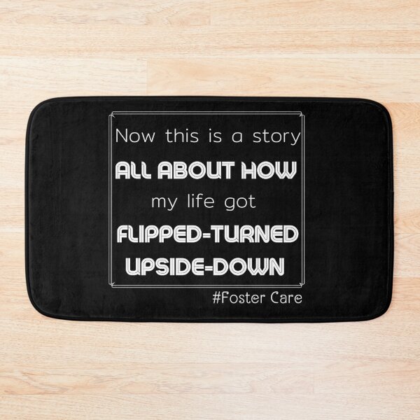 Item preview, Foster Care, Adoption, Foster Mom, Advocate, Mentor, Adoption Gift, Foster dad, now this is a story all about how my life got flipped-turned upside down designed and sold by sirina2796.