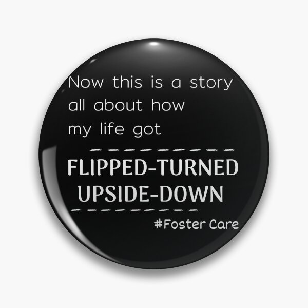 Item preview, Foster Care, Adoption, Foster Mom, Advocate, Mentor, Adoption Gift, Foster dad, now this is a story all about how my life got flipped-turned upside down designed and sold by sirina2796.