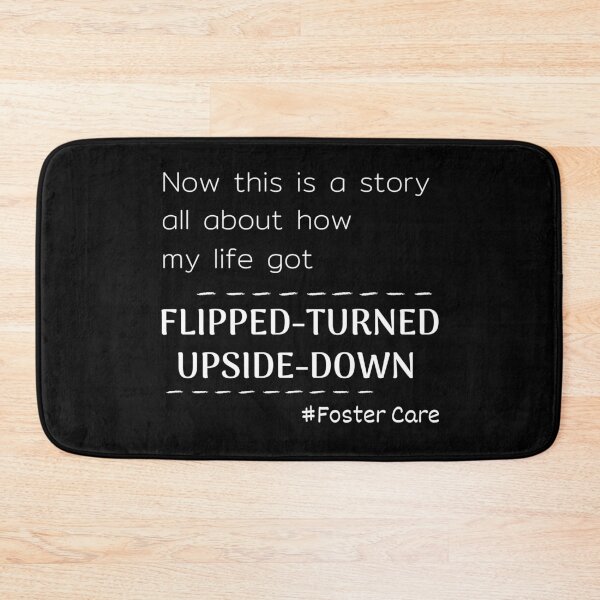 Item preview, Foster Care, Adoption, Foster Mom, Advocate, Mentor, Adoption Gift, Foster dad, now this is a story all about how my life got flipped-turned upside down designed and sold by sirina2796.