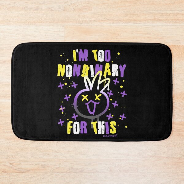 Item preview, I'm Too Nonbinary For This - Nonbinary Design designed and sold by outandworn.