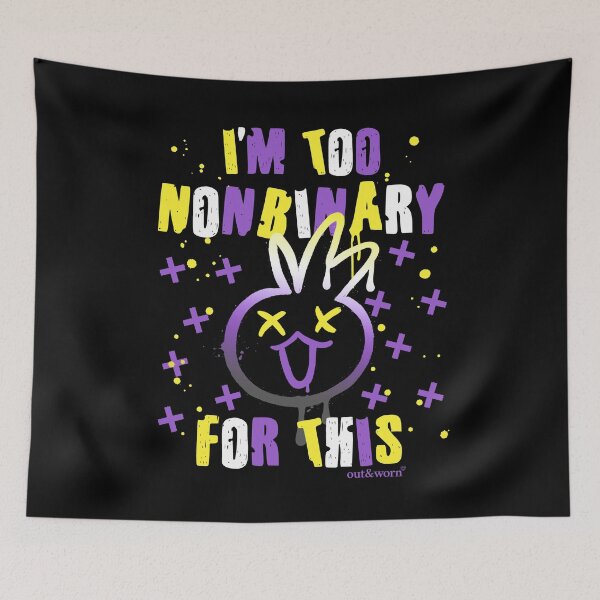 Item preview, I'm Too Nonbinary For This - Nonbinary Design designed and sold by outandworn.