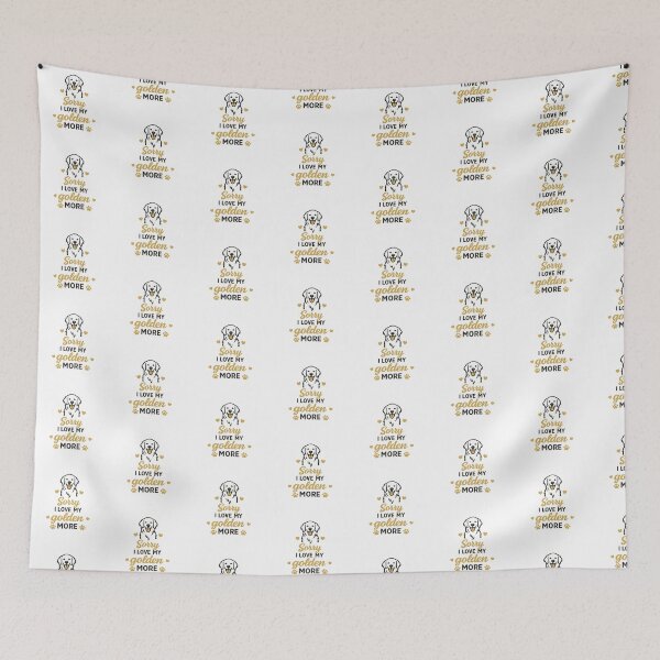 Item preview, Sorry I Love My Golden More Golden Retriever Gift designed and sold by WildVista.