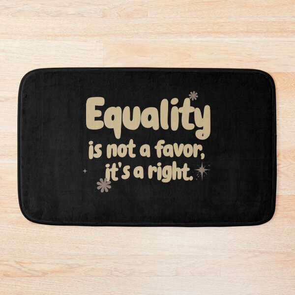 Item preview, Equality Is Not a Favor. It’s a Right. designed and sold by Stefrait-7.