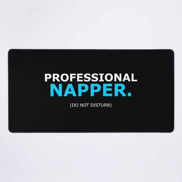Item preview, Professional Napper Do Not Disturb Funny Sleep designed and sold by Mikidesign1988.