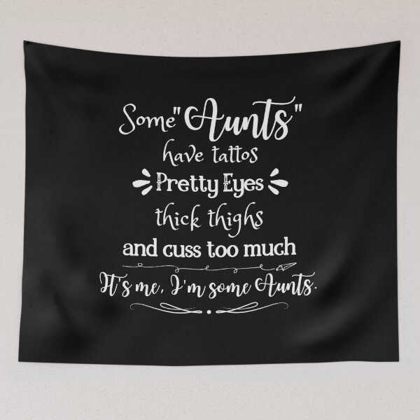 Item preview, Some Aunts have Tattoos, Pretty Eyes, thick thighs, and Cuss Too Much, It's me, I'm Some Aunts Shirt, Funny Aunt, Cool aunt, Auntie bear designed and sold by sirina2796.