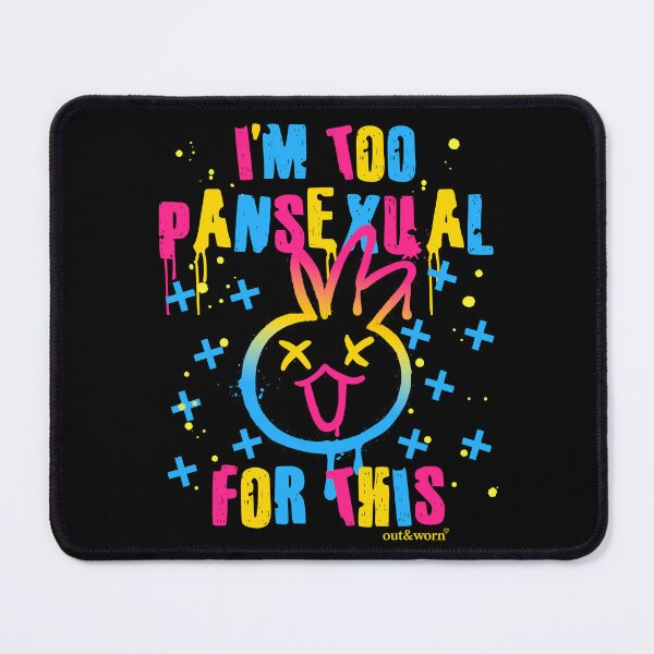 Item preview, I'm Too Pansexual For This - Pansexual Design designed and sold by outandworn.