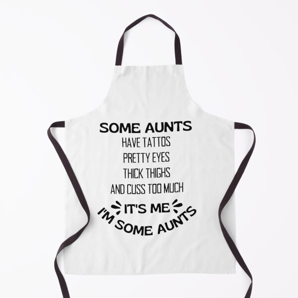 Item preview, Some Aunts have Tattoos, Pretty Eyes, thick thighs, and Cuss Too Much, It's me, I'm Some Aunts Shirt, Funny Aunt, Cool aunt, Auntie bear designed and sold by sirina2796.