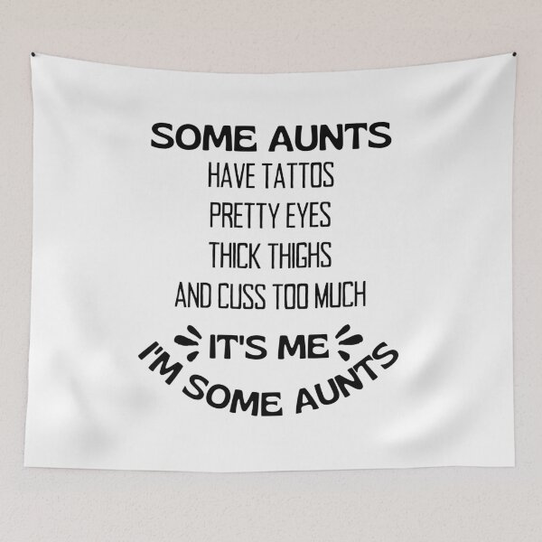 Item preview, Some Aunts have Tattoos, Pretty Eyes, thick thighs, and Cuss Too Much, It's me, I'm Some Aunts Shirt, Funny Aunt, Cool aunt, Auntie bear designed and sold by sirina2796.