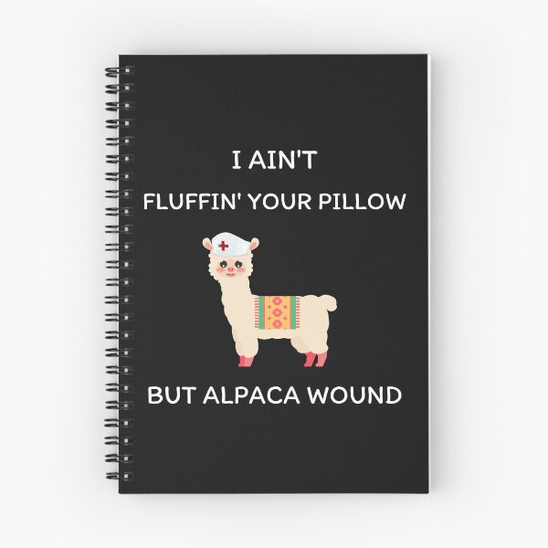 Item preview, I ain't fluffin' your pillow but alpaca wound, Alpaca wound, funny nurse, gifts for nurse, nursing school graduates designed and sold by sirina2796.