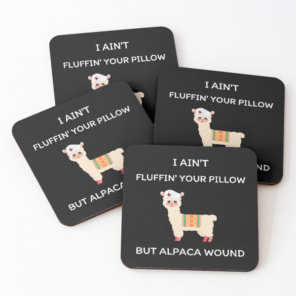 Item preview, I ain't fluffin' your pillow but alpaca wound, Alpaca wound, funny nurse, gifts for nurse, nursing school graduates designed and sold by sirina2796.