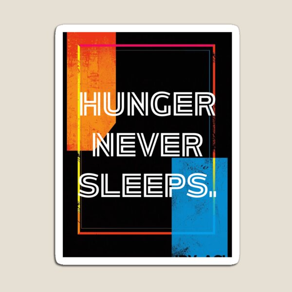 Item preview, Hunger Never Sleeps – Dark Pop Motivational Poster designed and sold by SnarkyTextStudiO.