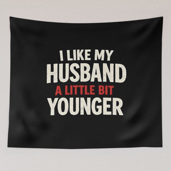 Item preview, I Like My Husband A Little Bit Younger designed and sold by JODYSMORGAN.