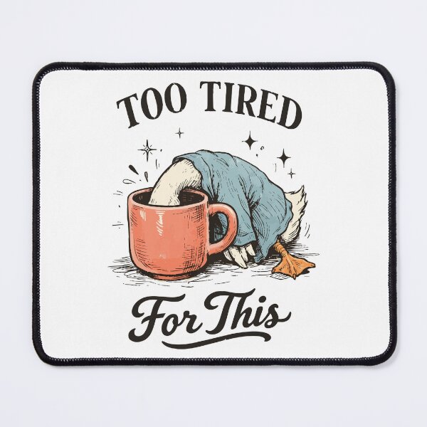 Item preview, Too Tired For This – Funny Exhausted Duck Coffee designed and sold by FamaPod.