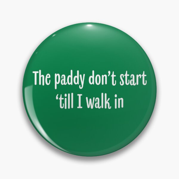Item preview, The Paddy Don't Start 'till I Walk In | White designed and sold by annemyne.