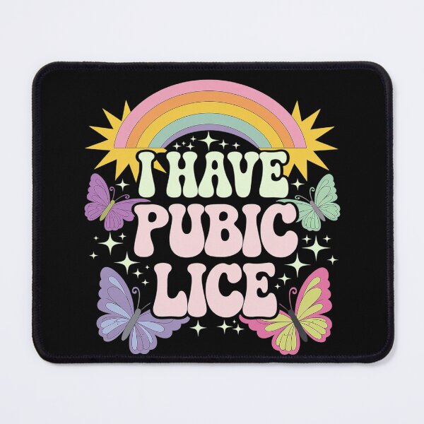 Item preview,  Adult Humor I Have Pubic Lice Dad Joke Silly Saying  designed and sold by joyouartArt.