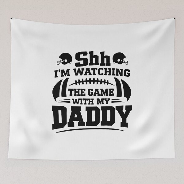Item preview, shh I'm watching the game with my Daddy,Football Dad designed and sold by CloudyPress.