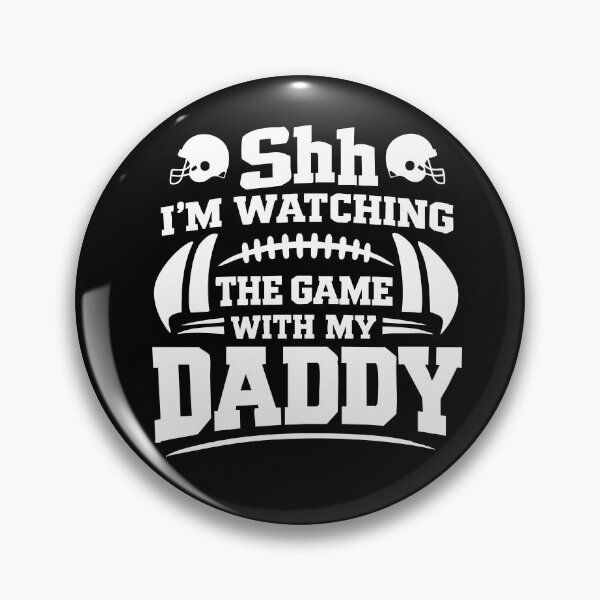 Item preview, shh I'm watching the game with my Daddy,Football Dad designed and sold by CloudyPress.