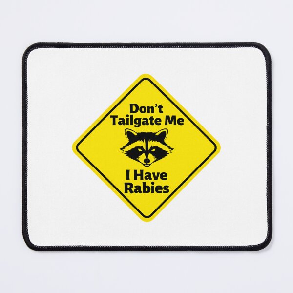 Item preview, Dont Tailgate Me I Have Rabies Raccoon Roadside Warning Sign designed and sold by SkeletonsDanger.