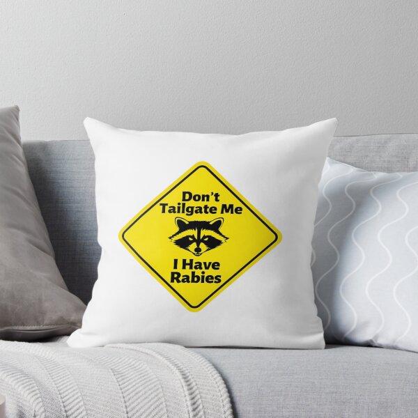Item preview, Dont Tailgate Me I Have Rabies Raccoon Roadside Warning Sign designed and sold by SkeletonsDanger.