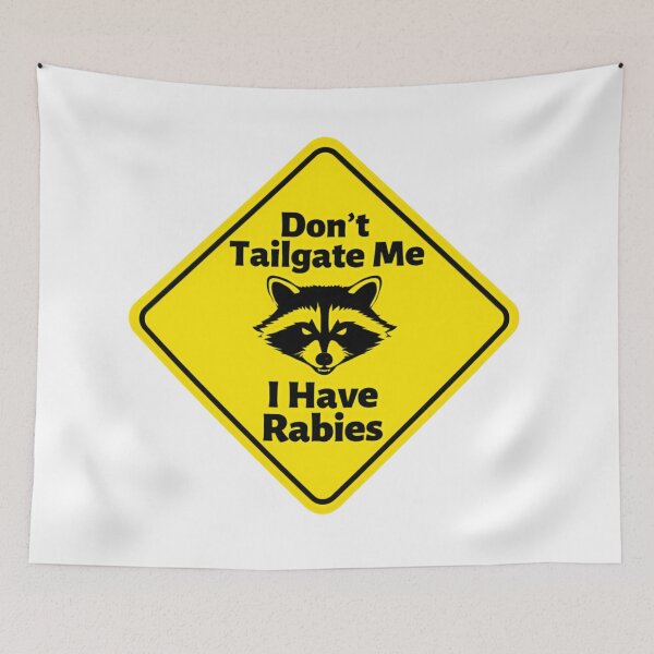 Item preview, Dont Tailgate Me I Have Rabies Raccoon Roadside Warning Sign designed and sold by SkeletonsDanger.