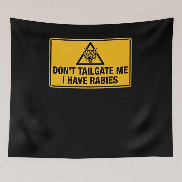 Item preview, Dont Tailgate Me I Have Rabies Highway Caution Rectangle Sign designed and sold by SkeletonsDanger.